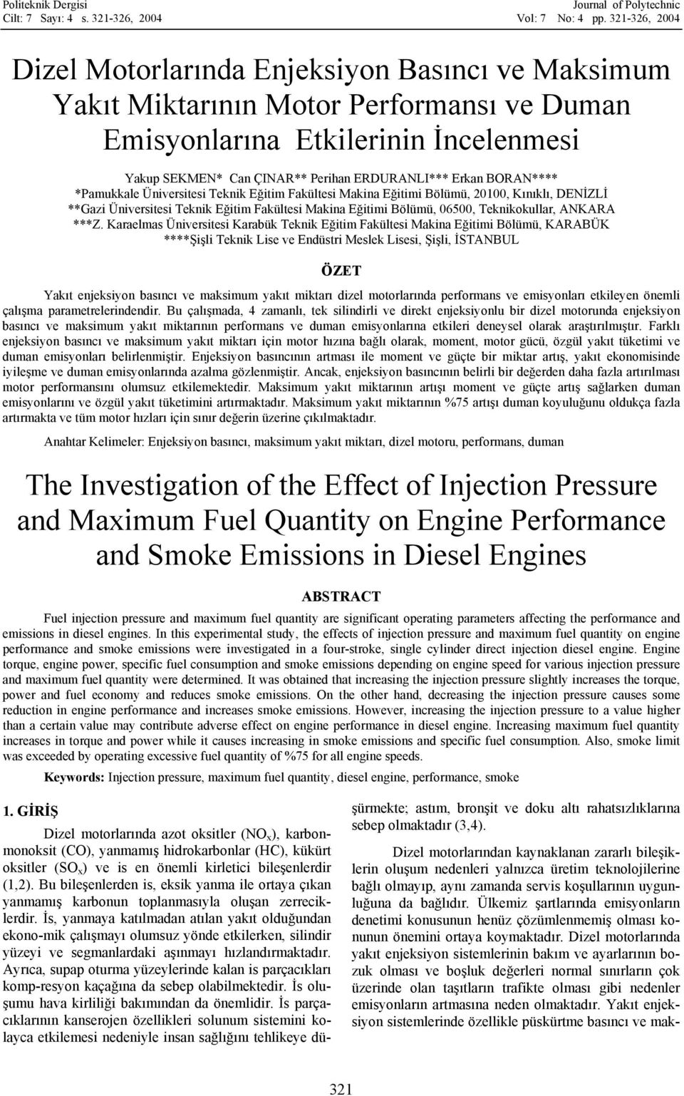 BORAN**** *Pamukkale Üniversitesi Teknik Eğitim Fakültesi Makina Eğitimi Bölümü, 20100, Kınıklı, DENİZLİ **Gazi Üniversitesi Teknik Eğitim Fakültesi Makina Eğitimi Bölümü, 06500, Teknikokullar,