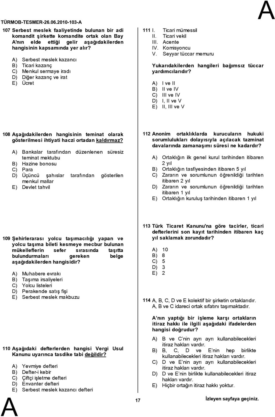 Seyyar tüccar memuru Yukarıdakilerden hangileri bağımsız tüccar yardımcılarıdır?