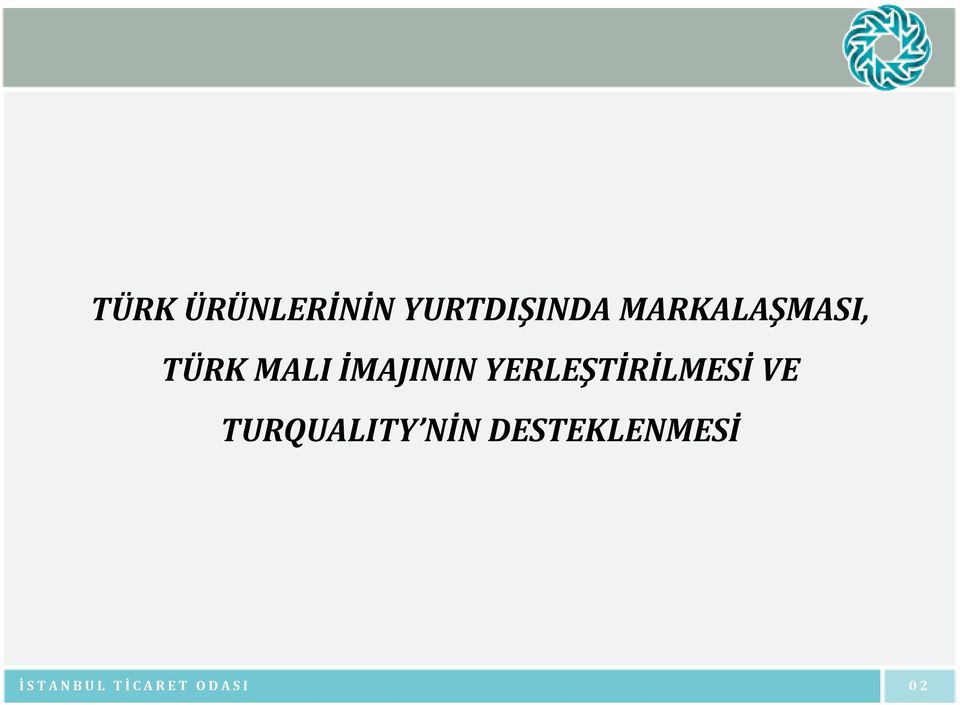 YERLEŞTİRİLMESİ VE TURQUALITY NİN