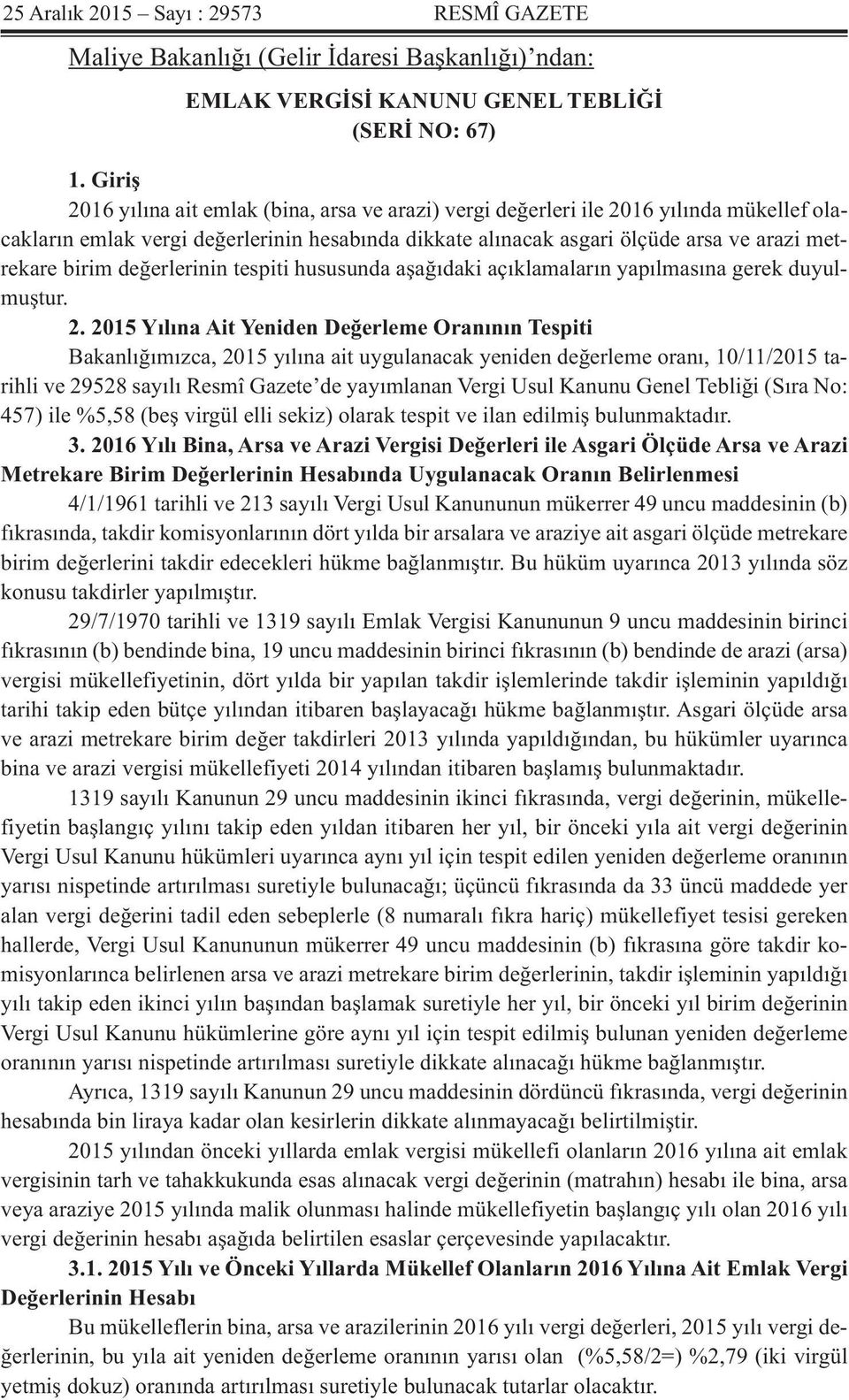 değerlerinin tespiti hususunda aşağıdaki açıklamaların yapılmasına gerek duyulmuştur. 2.