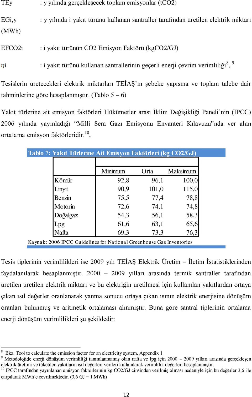 göre hesaplanmıģtır.