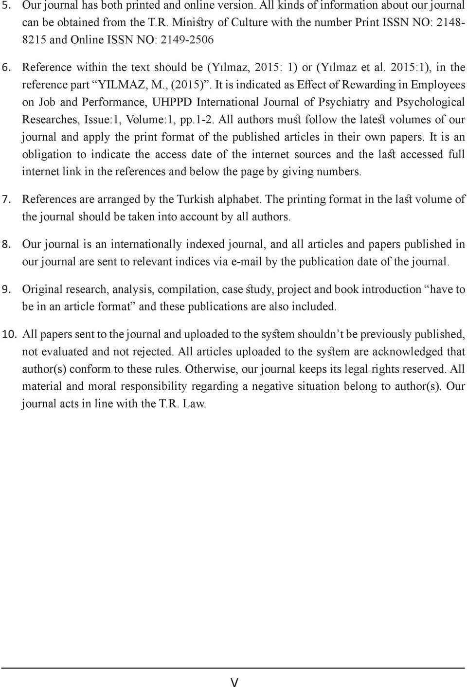 , (205). It is indicated as Effect of Rewarding in Employees on Job and Performance, UHPPD International Journal of Psychiatry and Psychological Researches, Issue:, Volume:, pp.-2.