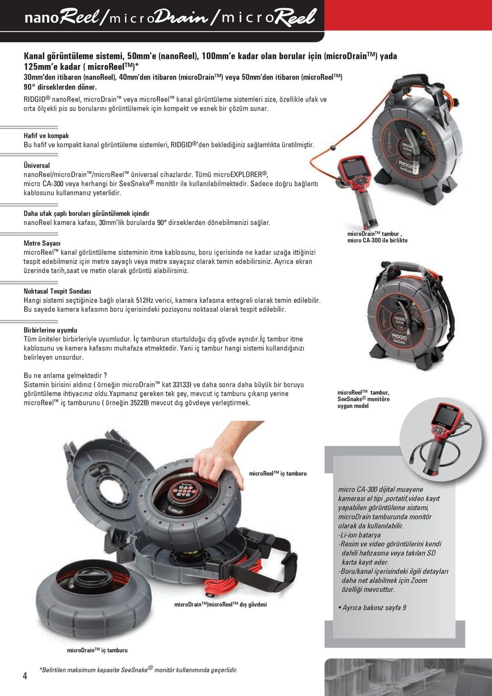 RIDGID nanoreel, microdrain veya microreel kanal görüntüleme sistemleri size, özellikle ufak ve orta ölçekli pis su borularını görüntülemek için kompakt ve esnek bir çözüm sunar.