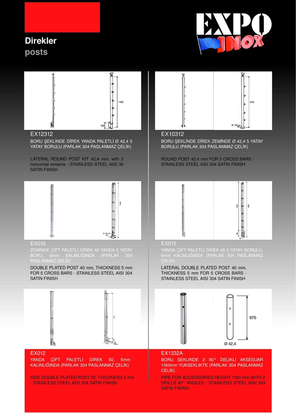 with 5 horizontal streams STAINLESS STEEL AISI 30 ROUND POST 42,4 mm FOR 5 CROSS BARS EX016 ZEMİNDE ÇİFT PALETLİ DİREK 40 YANDA 5 YATAY BORU, 6mm KALINLIĞINDA (PARLAK 304 PASLANMAZ DOUBLE PLATED POST