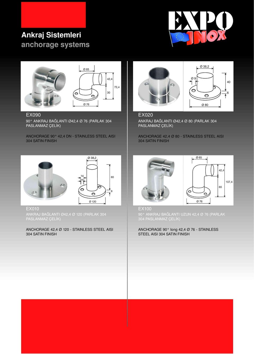 STAINLESS STEEL AISI 304 EX010 ANKRAJ BAĞLANTI Ø42,4 Ø 120 (PARLAK 304 PASLANMAZ ANCHORAGE 42,4 Ø 120 STAINLESS