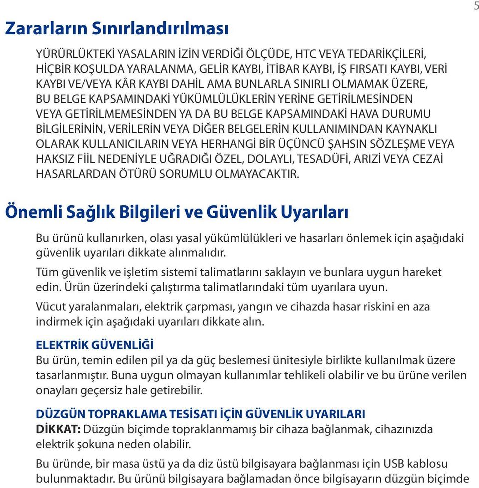 DİĞER BELGELERİN KULLANIMINDAN KAYNAKLI OLARAK KULLANICILARIN VEYA HERHANGİ BİR ÜÇÜNCÜ ŞAHSIN SÖZLEŞME VEYA HAKSIZ FİİL NEDENİYLE UĞRADIĞI ÖZEL, DOLAYLI, TESADÜFİ, ARIZİ VEYA CEZAİ HASARLARDAN ÖTÜRÜ