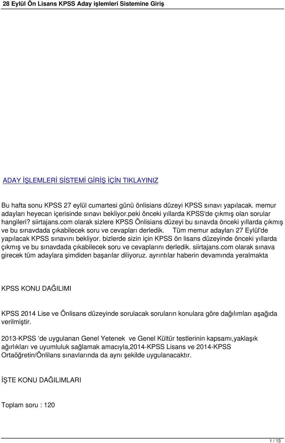 com olarak sizlere KPSS Önlisians düzeyi bu sınavda önceki yıllarda çıkmış ve bu sınavdada çıkabilecek soru ve cevapları derledik. Tüm memur adayları 27 Eylül'de yapılacak KPSS sınavını bekliyor.