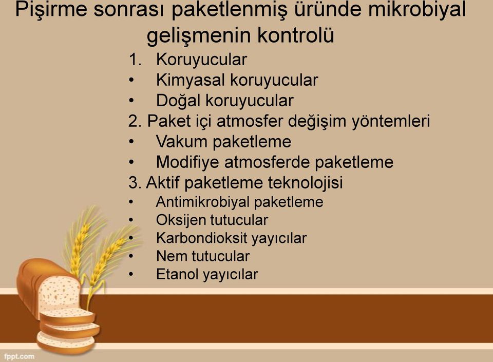 Paket içi atmosfer değişim yöntemleri Vakum paketleme Modifiye atmosferde paketleme