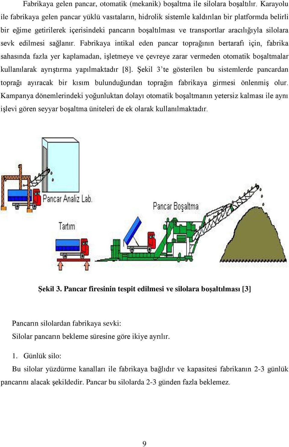 silolara sevk edilmesi sağlanır.