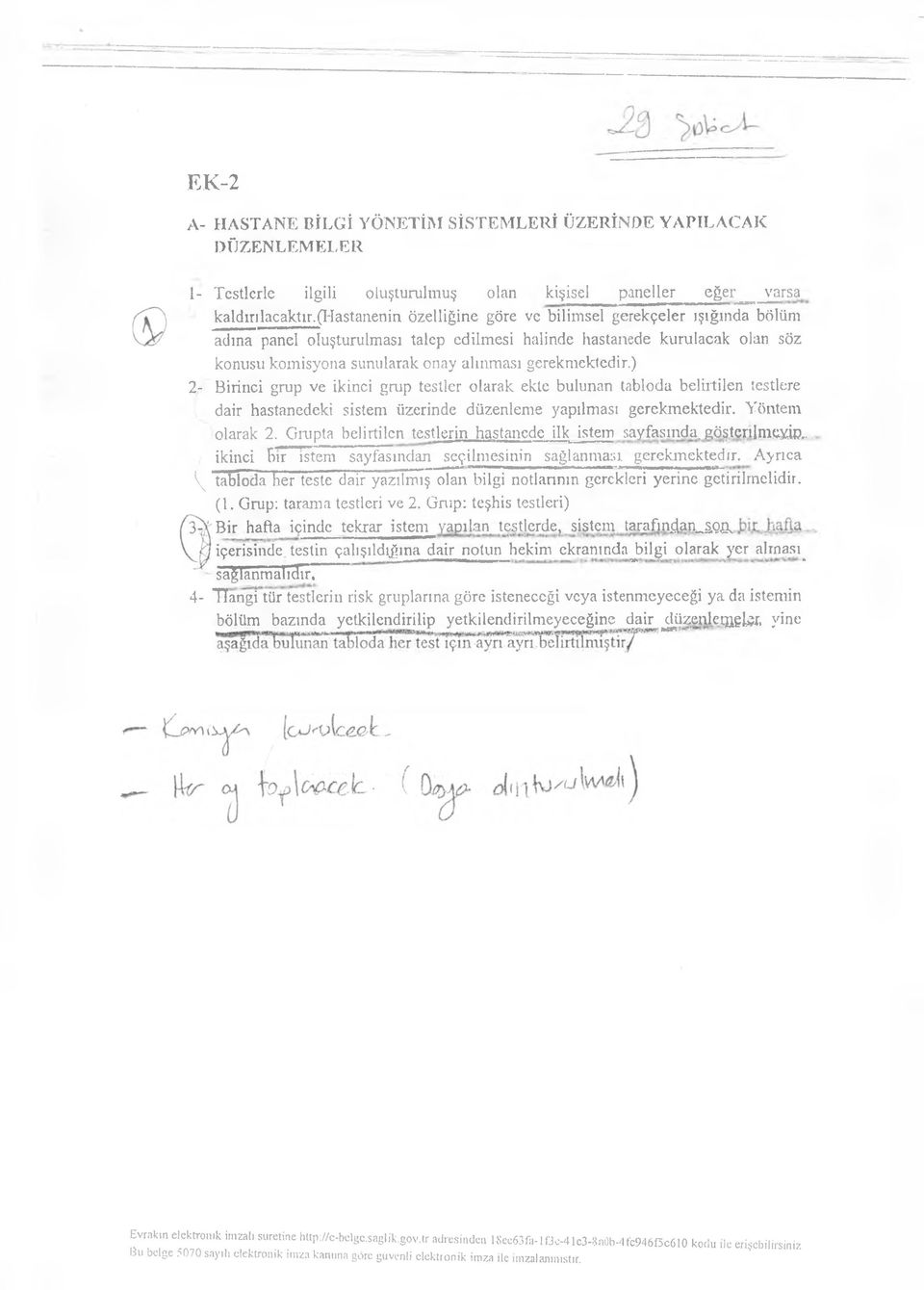 ) 2- Birinci grup ve ikinci grup testler olarak ekle bulunan tabloda belirtilen testlere dair hastanedeki sistem üzerinde düzenleme yapılması gerekmektedir. Yöntem olarak 2.