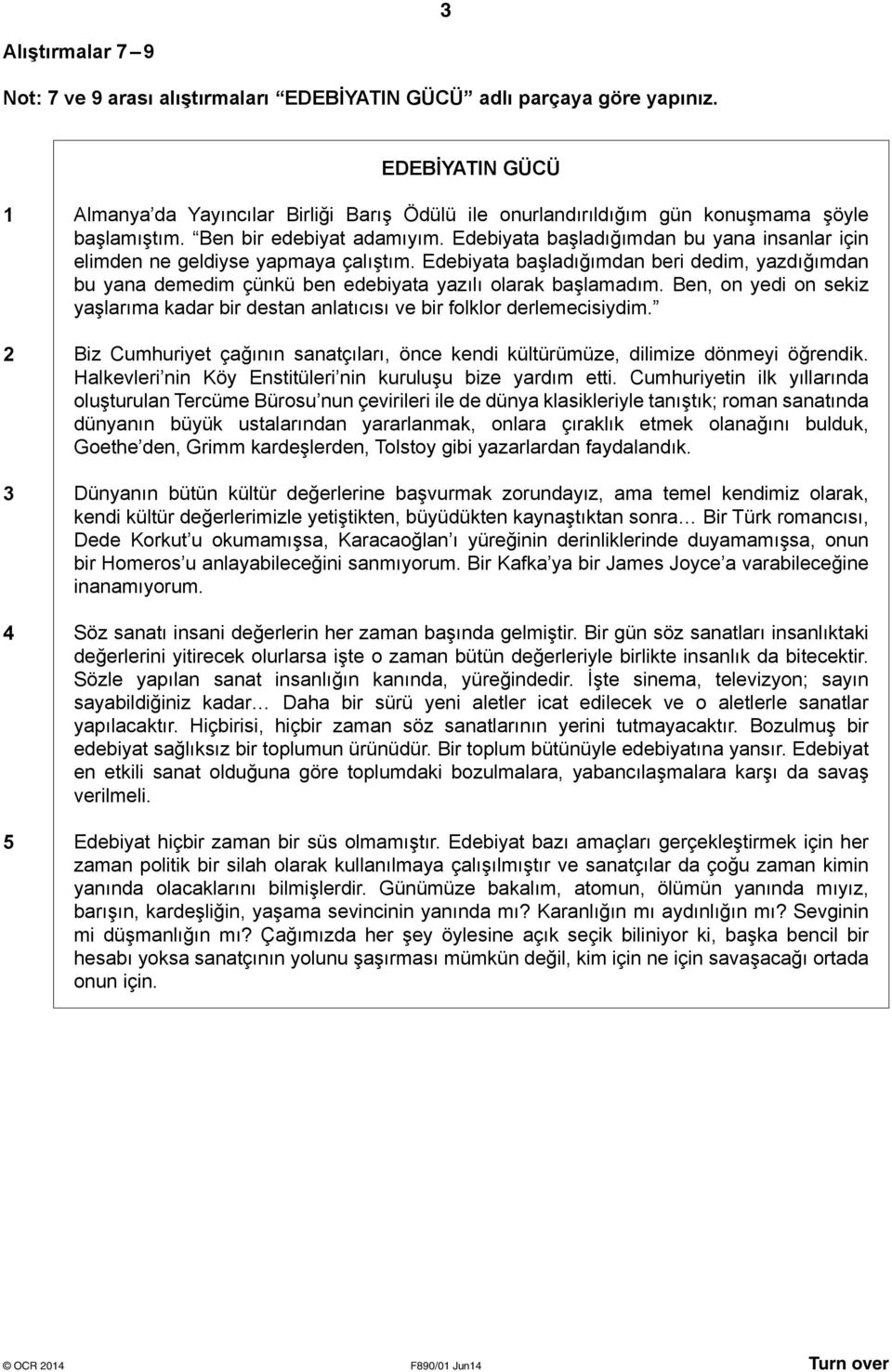 Edebiyata başladığımdan bu yana insanlar için elimden ne geldiyse yapmaya çalıştım. Edebiyata başladığımdan beri dedim, yazdığımdan bu yana demedim çünkü ben edebiyata yazılı olarak başlamadım.