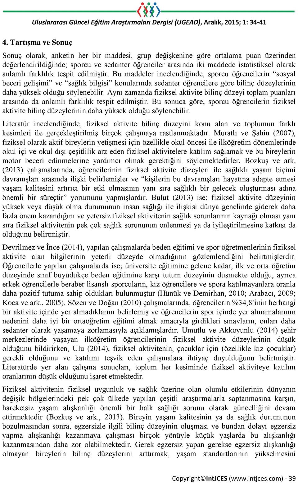 anlamlı farklılık tespit edilmiştir.