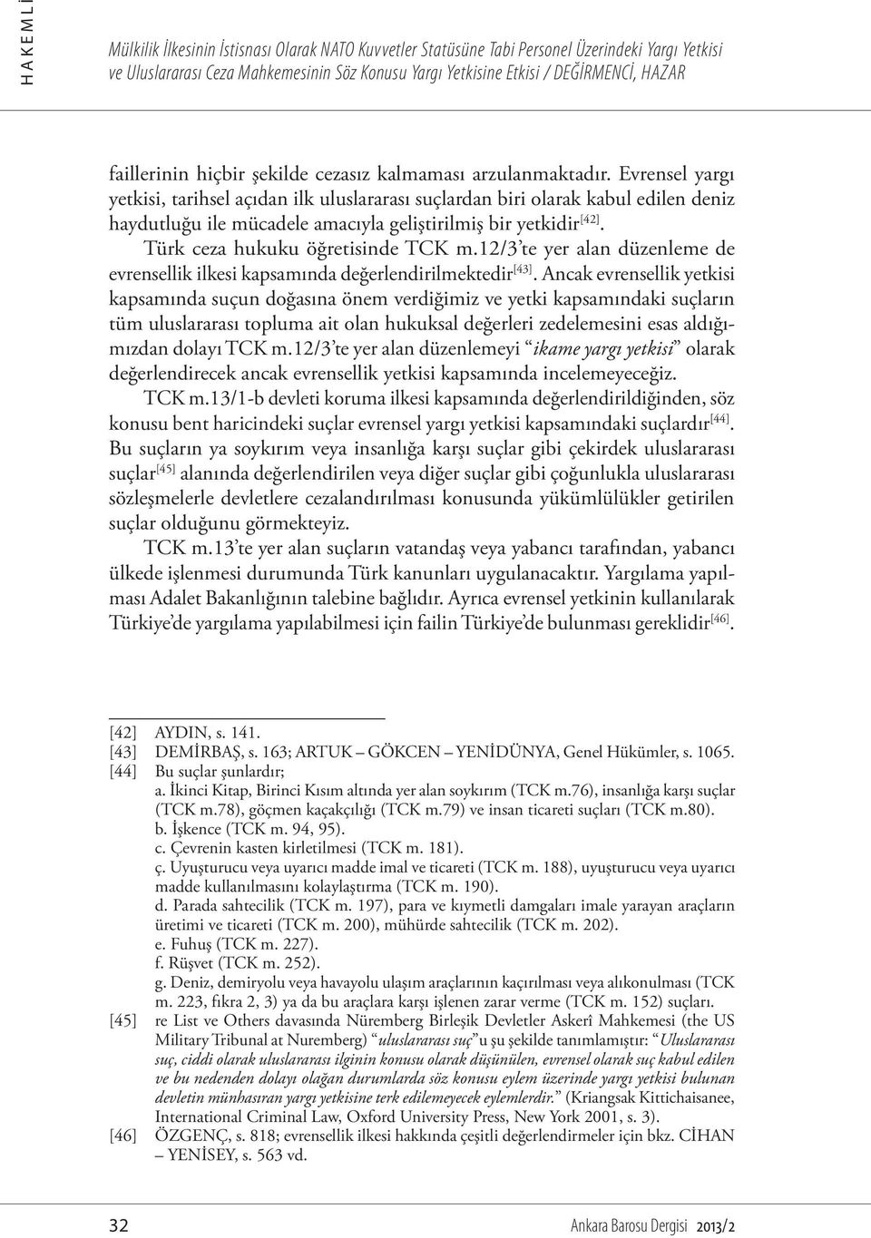 12/3 te yer alan düzenleme de evrensellik ilkesi kapsamında değerlendirilmektedir [43].