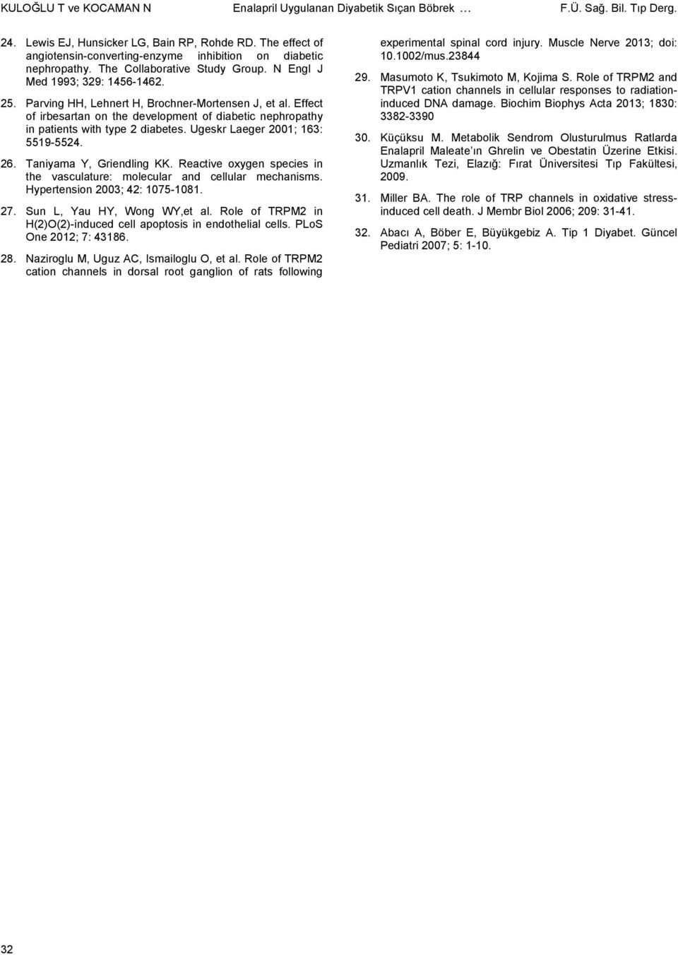 Parving HH, Lehnert H, Brochner-Mortensen J, et al. Effect of irbesartan on the development of diabetic nephropathy in patients with type 2 diabetes. Ugeskr Laeger 2001; 163: 5519-5524. 26.