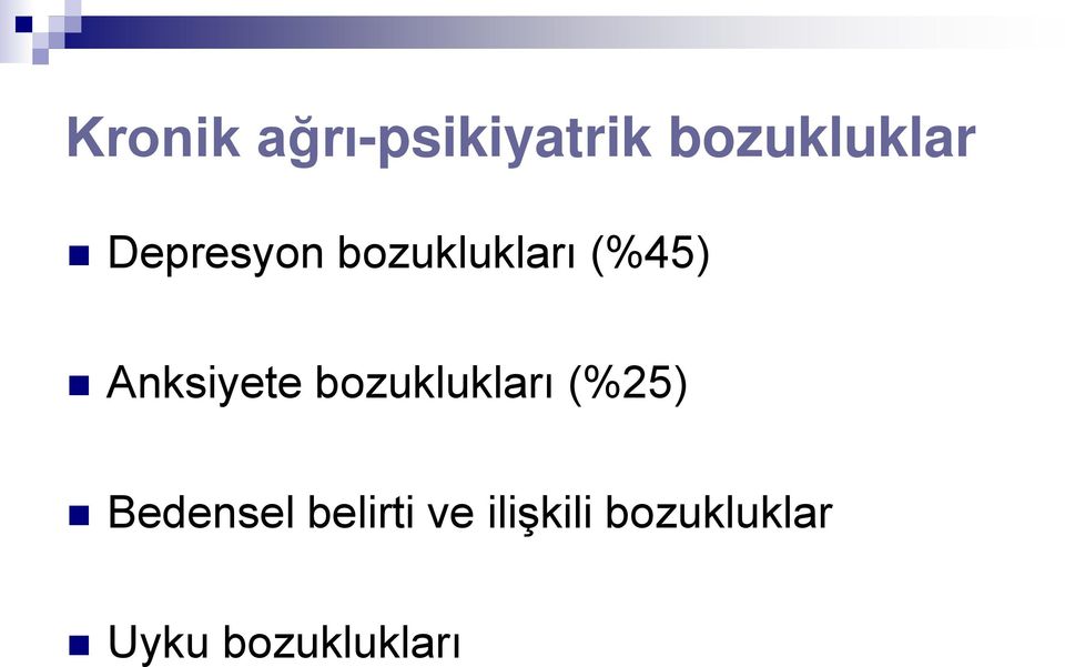 Anksiyete bozuklukları (%25) Bedensel