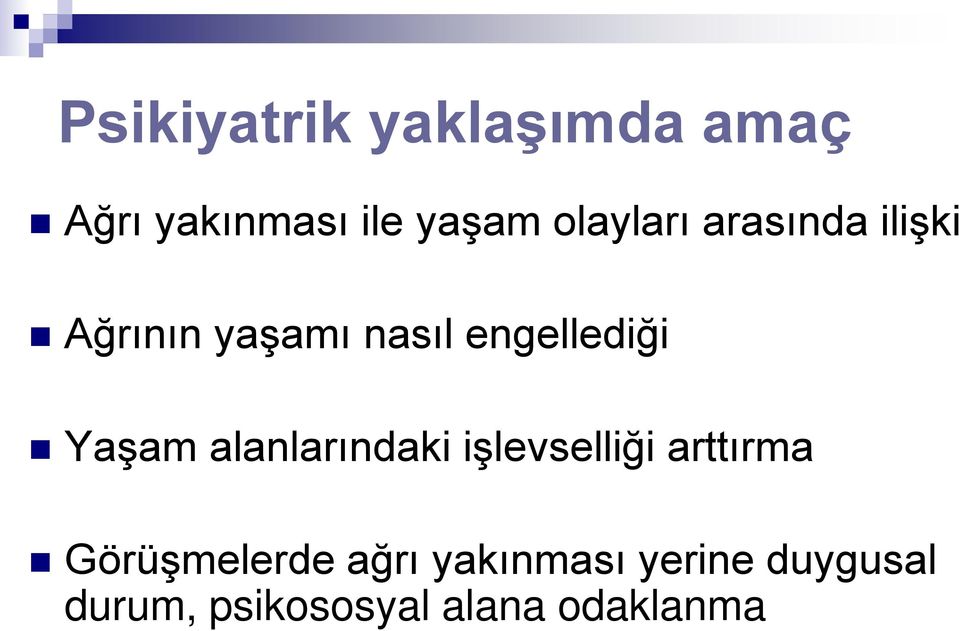 Yaşam alanlarındaki işlevselliği arttırma Görüşmelerde