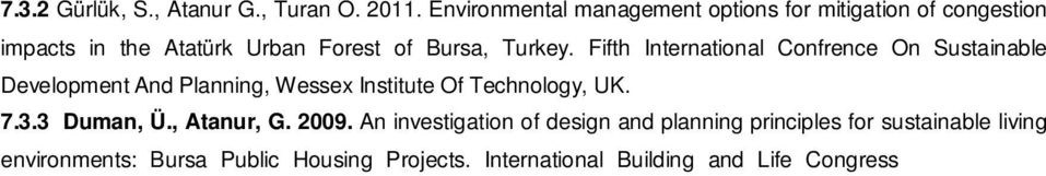 An investigation of design and planning principles for sustainable living environments: Bursa Public Housing Projects. International Building and Life Congress Nature, City, Sustainibility, Bursa. 7.