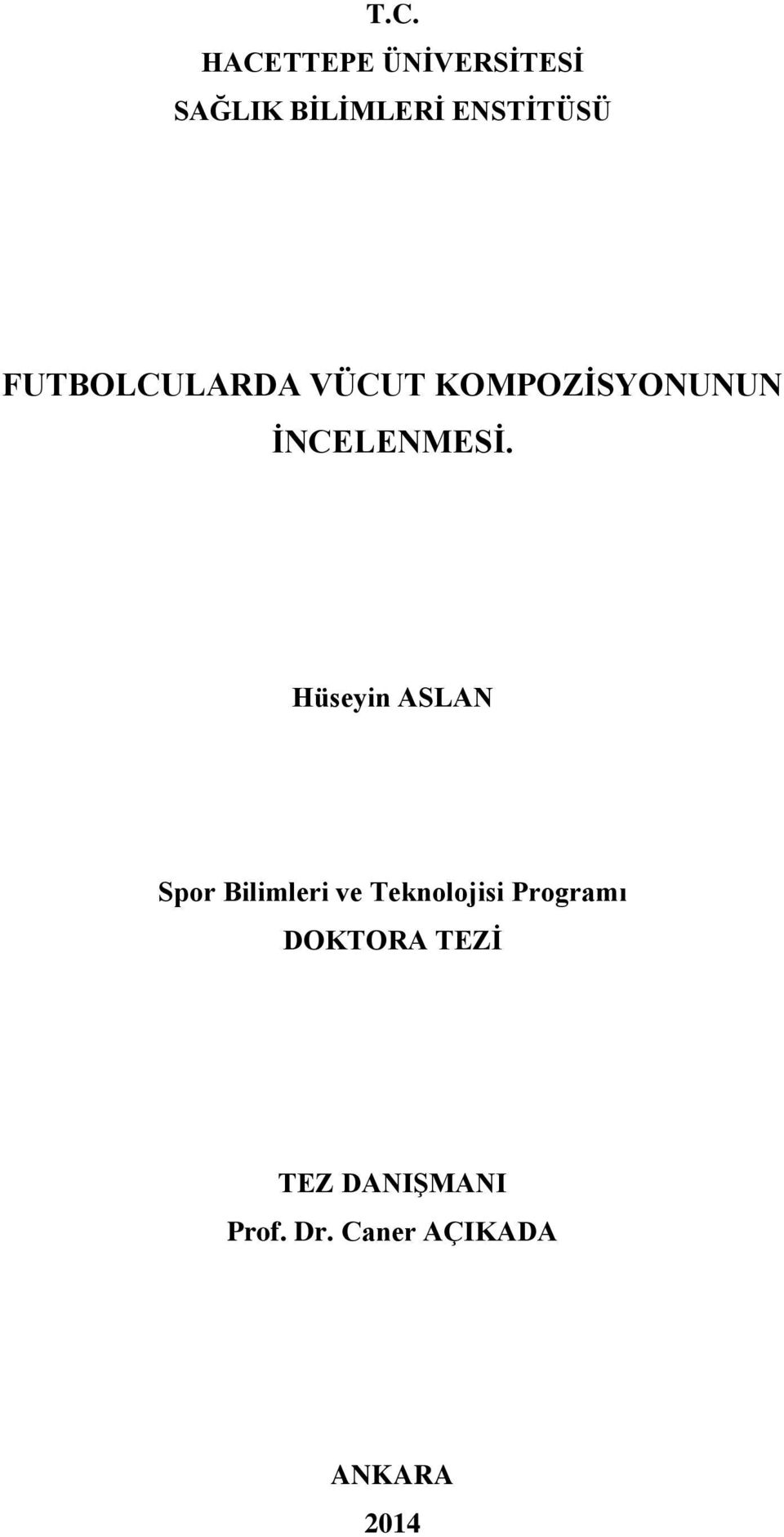 Hüseyin ASLAN Spor Bilimleri ve Teknolojisi Programı