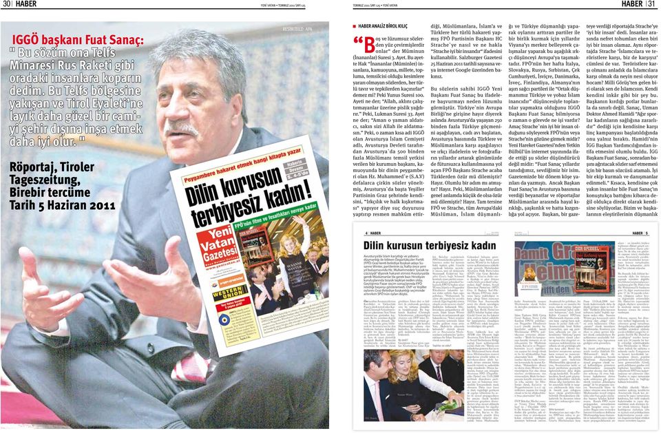 " Röportaj, Tiroler Tageszeitung, Birebir tercüme Tarih 5 Haziran 2011 RESİM/BILD: APA HABER ANALİZ BİROL KILIÇ ve lüzumsuz sözlerden yüz çevirmişlerdir Boş onlar der Müminun (İnananlar) Suresi 3.