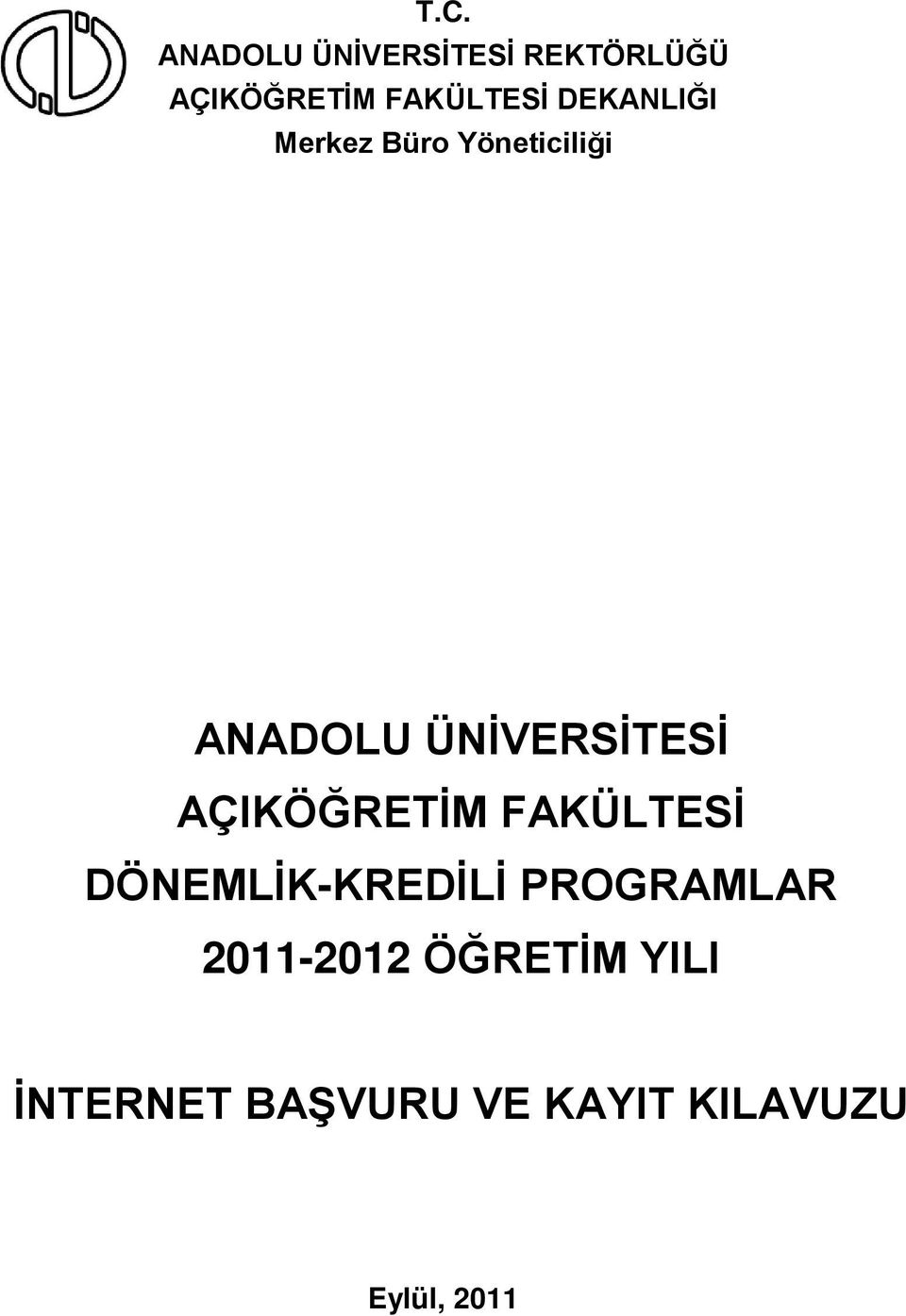 AÇIKÖĞRETİM FAKÜLTESİ DÖNEMLİK-KREDİLİ PROGRAMLAR