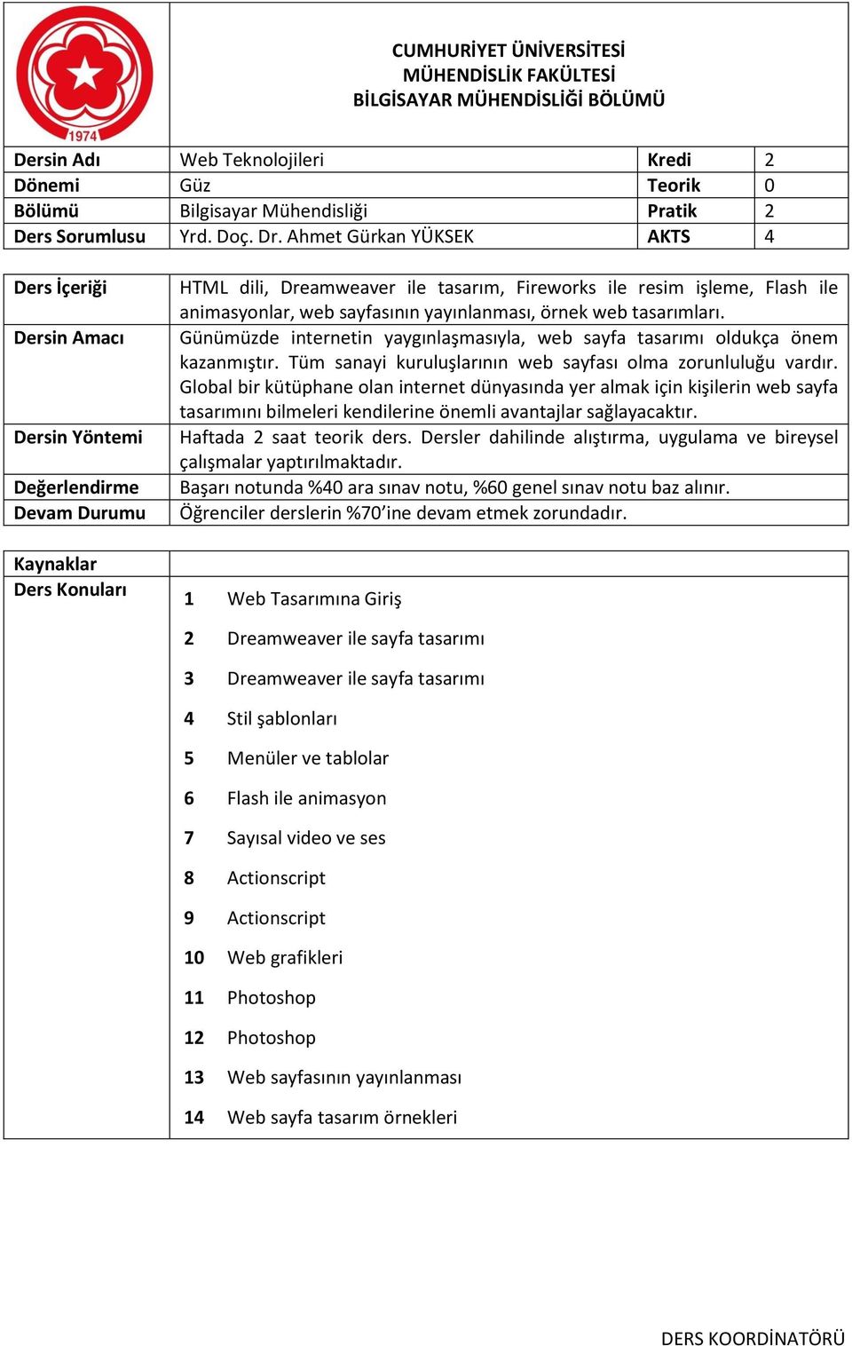 Günümüzde internetin yaygınlaşmasıyla, web sayfa tasarımı oldukça önem kazanmıştır. Tüm sanayi kuruluşlarının web sayfası olma zorunluluğu vardır.