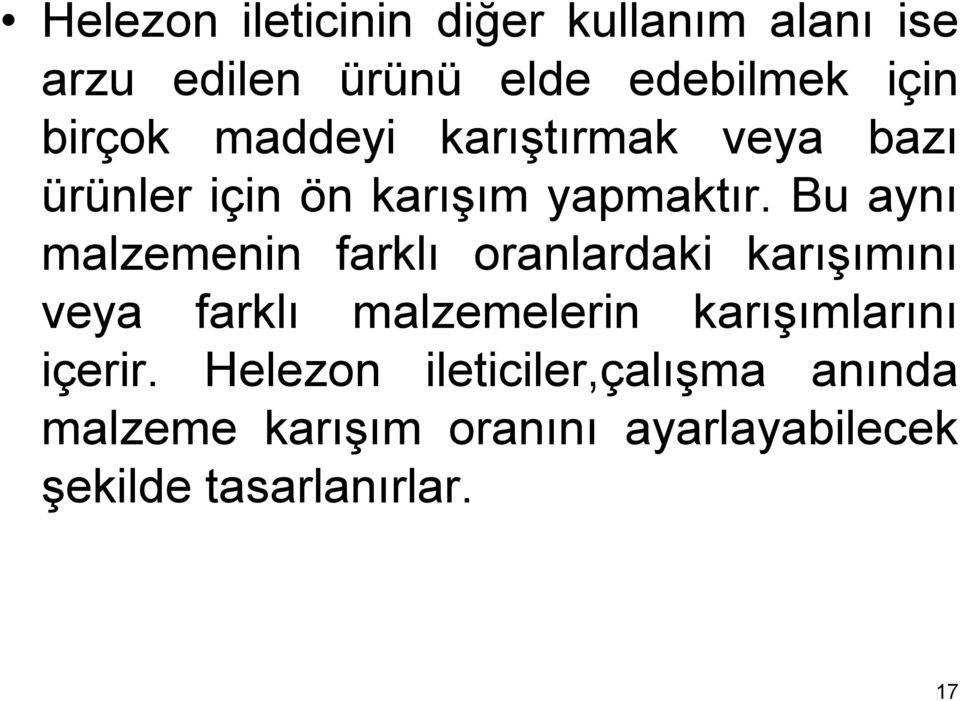 Bu aynı malzemenin farklı oranlardaki karışımını veya farklı malzemelerin karışımlarını