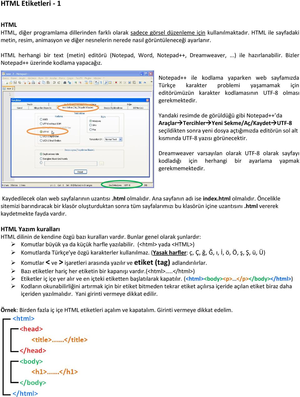 ..) ile hazırlanabilir. Bizler Notepad++ üzerinde kodlama yapacağız.