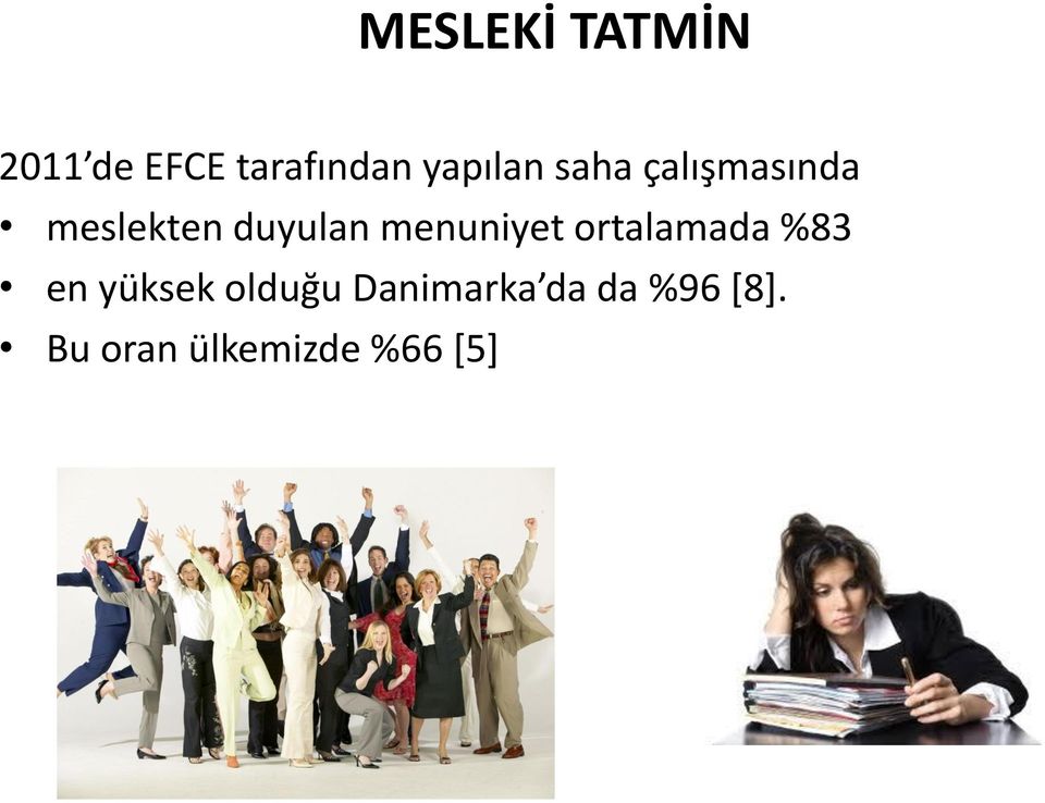 menuniyet ortalamada %83 en yüksek olduğu