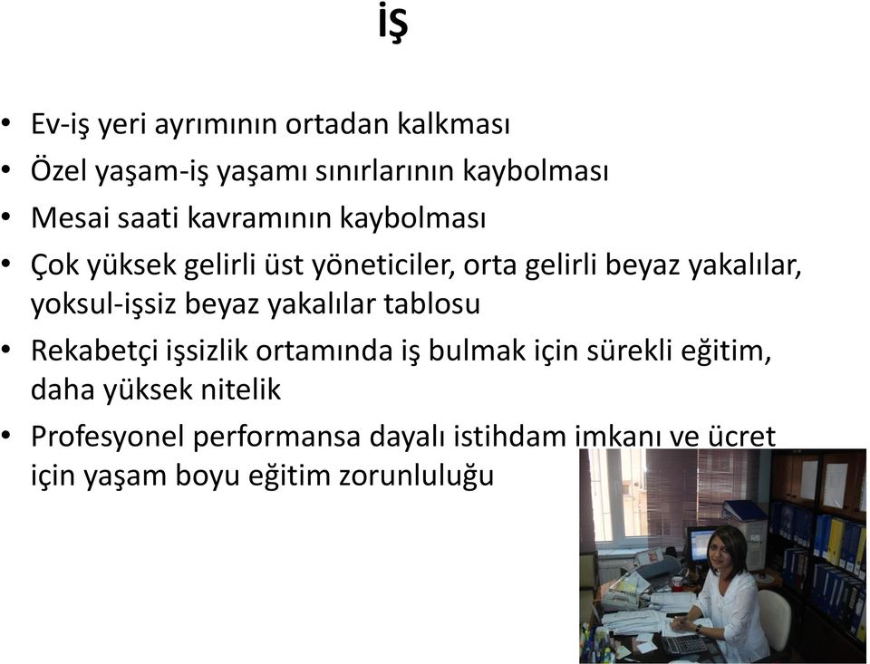 yoksul-işsiz beyaz yakalılar tablosu Rekabetçi işsizlik ortamında iş bulmak için sürekli eğitim,