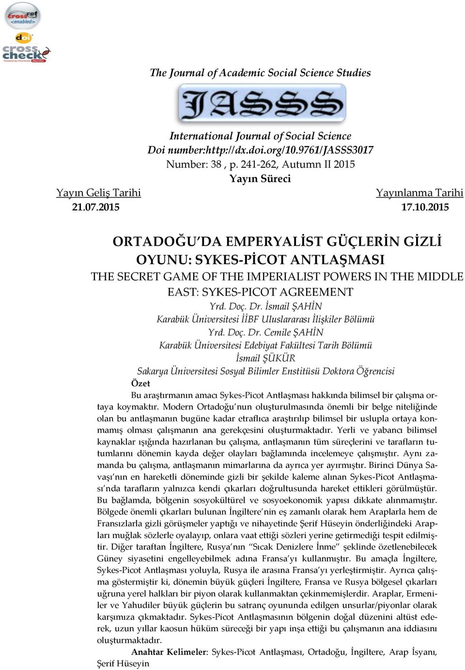 2015 ORTADOĞU DA EMPERYALİST GÜÇLERİN GİZLİ OYUNU: SYKES-PİCOT ANTLAŞMASI THE SECRET GAME OF THE IMPERIALIST POWERS IN THE MIDDLE EAST: SYKES-PICOT AGREEMENT Yrd. Doç. Dr.