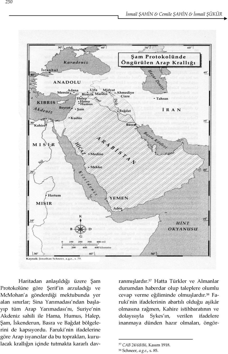 Faruki nin ifadelerine göre Arap isyancılar da bu toprakları, kurulacak krallığın içinde tutmakta kararlı davranmışlardır.
