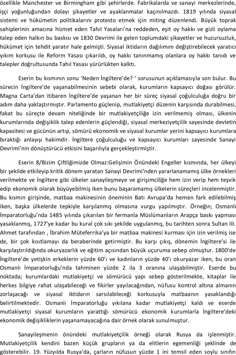 Büyük toprak sahiplerinin amacına hizmet eden Tahıl Yasaları na reddeden, eşit oy hakkı ve gizli oylama talep eden halkın bu baskısı ve 1830 Devrimi ile gelen toplumdaki şikayetler ve huzursuzluk,