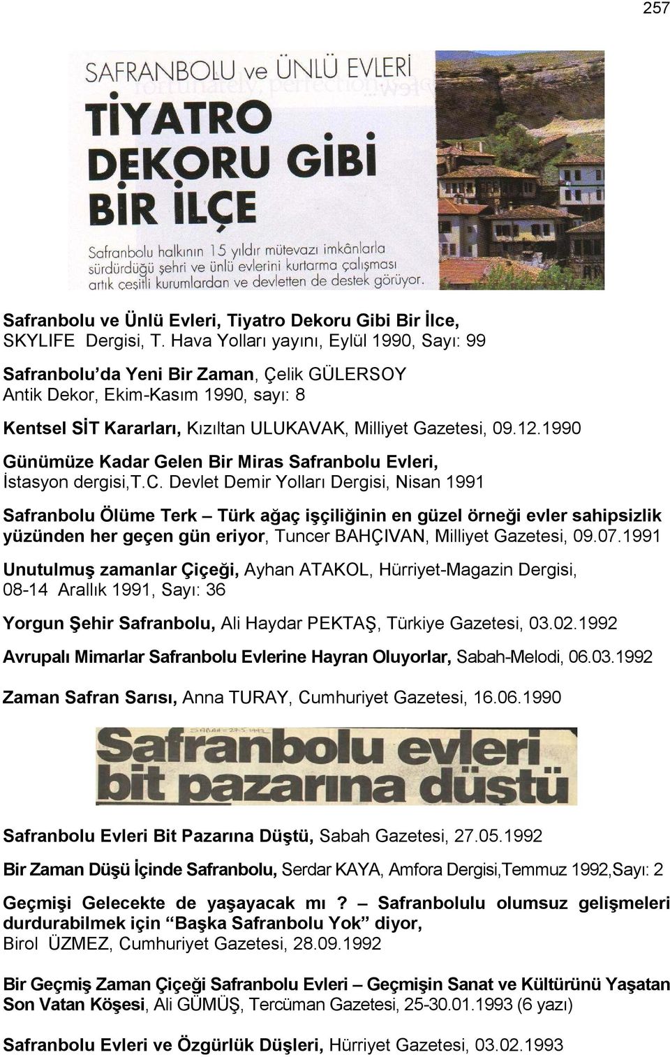 1990 Günümüze Kadar Gelen Bir Miras Safranbolu Evleri, Đstasyon dergisi,t.c.