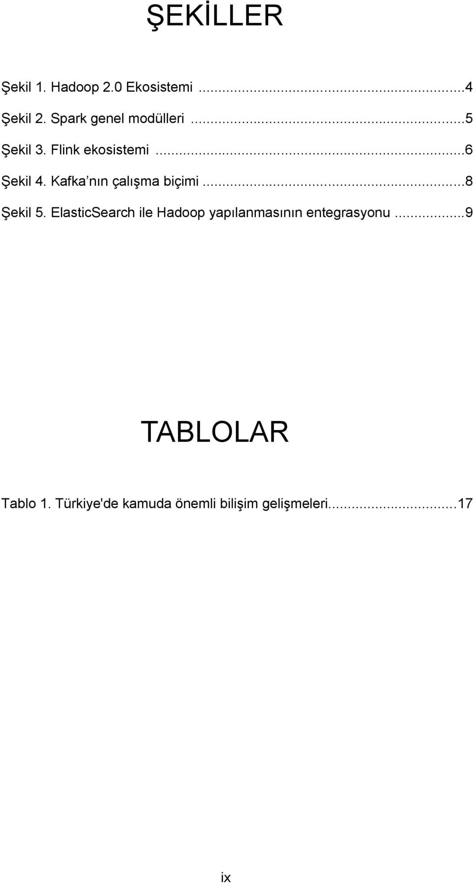 Kafka nın çalışma biçimi...8 Şekil 5.