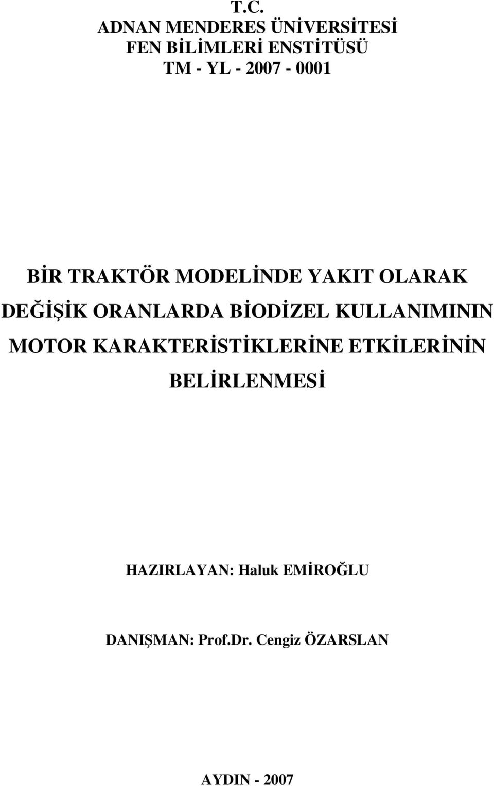 2007-0001 BİR TRAKTÖR MODELİNDE YAKIT OLARAK DEĞİŞİK ORANLARDA