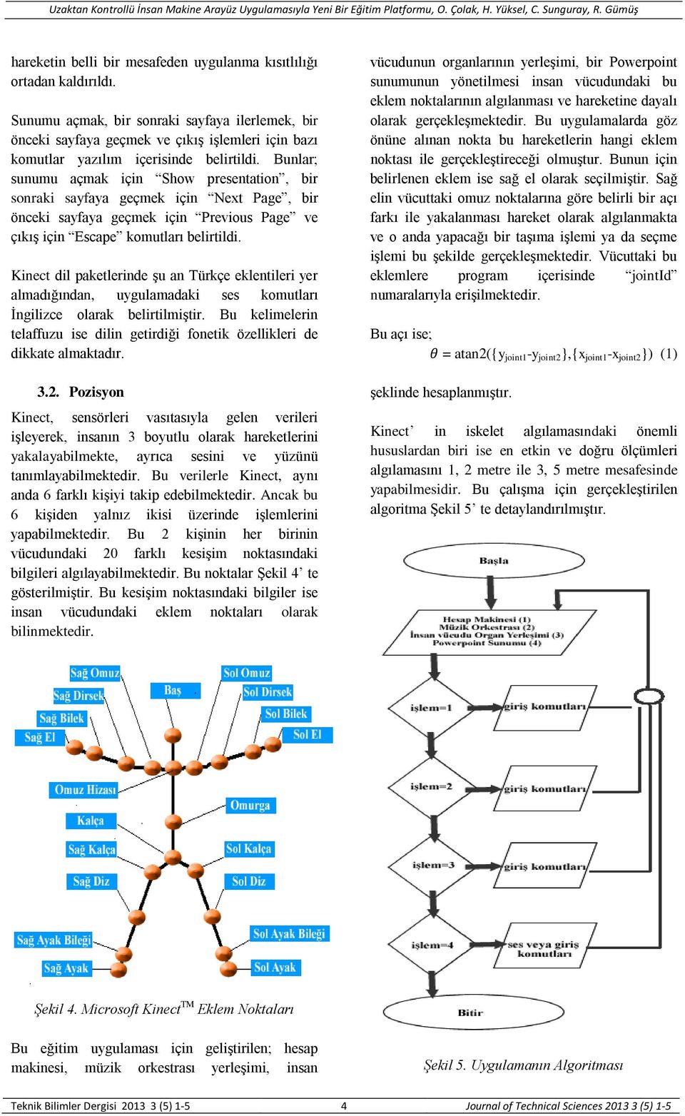 Bunlar; sunumu açmak için Show presentation, bir sonraki sayfaya geçmek için Next Page, bir önceki sayfaya geçmek için Previous Page ve çıkış için Escape komutları belirtildi.