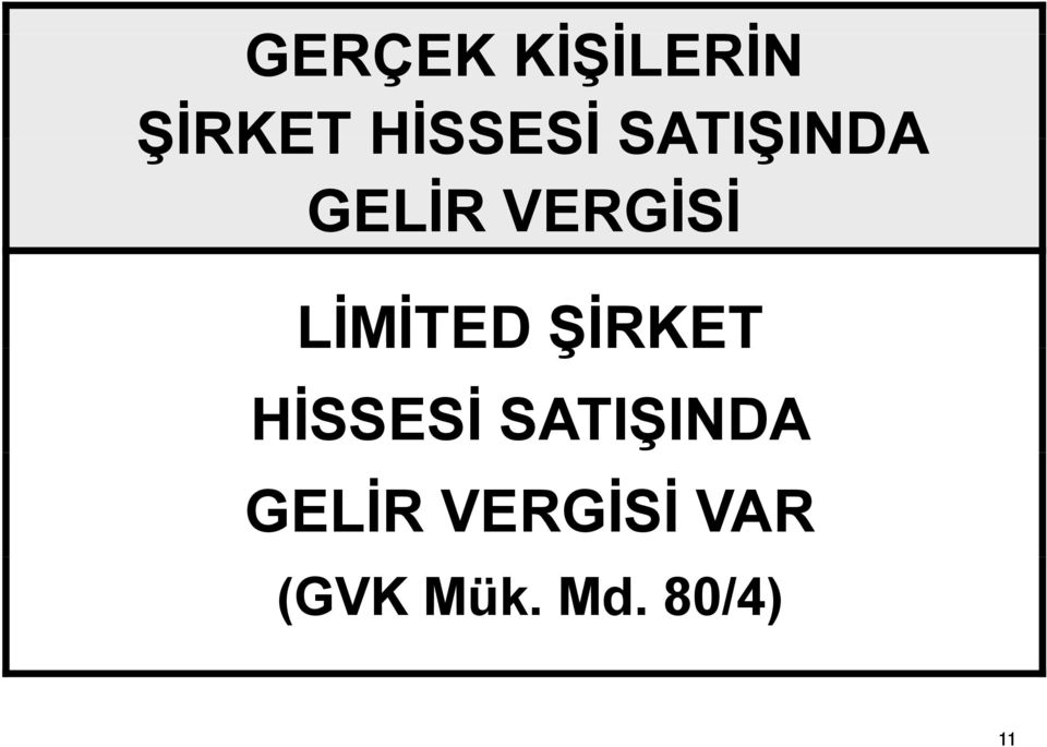 ŞİRKET HİSSESİ SATIŞINDA GELİR