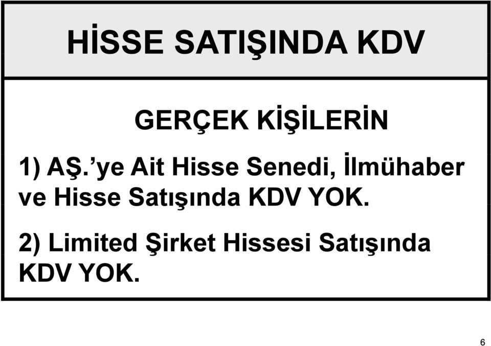 ye Ait Hisse Senedi, İlmühaber ve