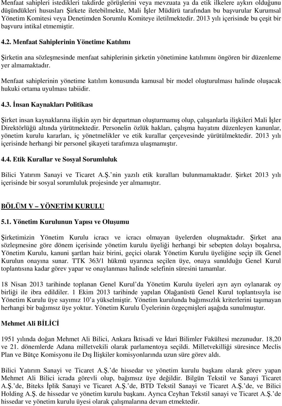 13 yılı içerisinde bu çeşit bir başvuru intikal etmemiştir. 4.2.