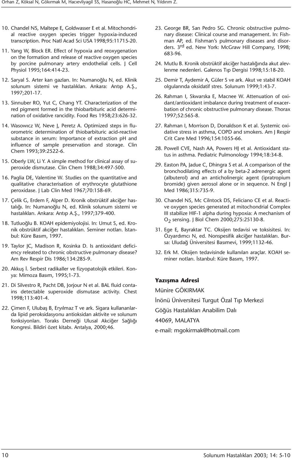 Effect of hypoxia and reoxygenation on the formation and release of reactive oxygen species by porcine pulmonary artery endothelial cells. J Cell Physiol 1995;164:414-23. 12. Saryal S.