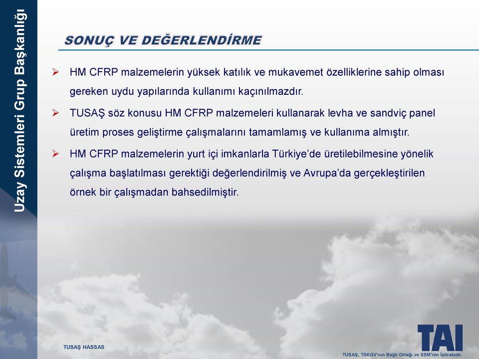 TUSAŞ söz konusu HM CFRP malzemeleri kullanarak levha ve sandviç panel üretim proses geliştirme çalışmalarını