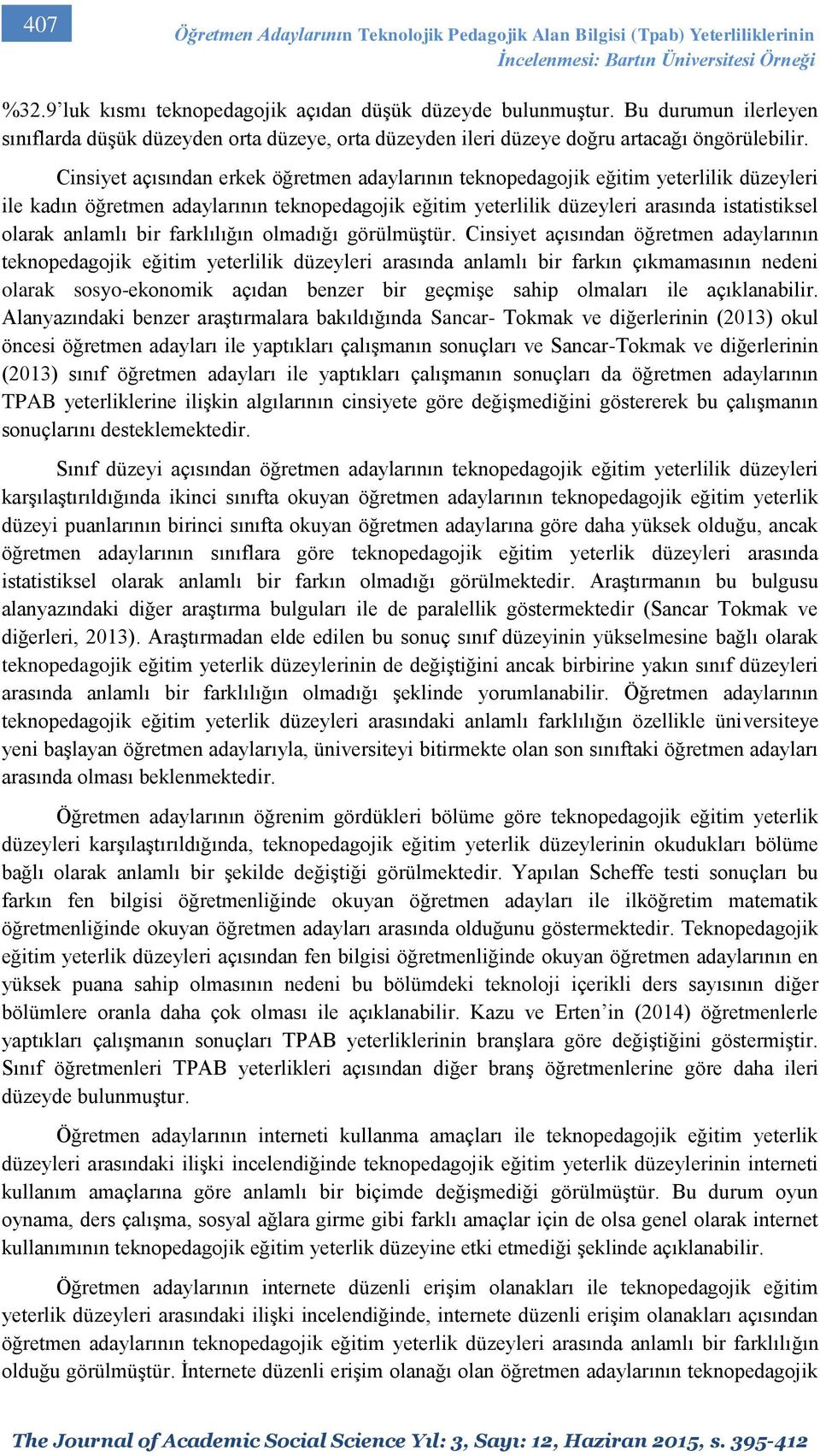 Cinsiyet açısından erkek öğretmen adaylarının teknopedagojik eğitim yeterlilik düzeyleri ile kadın öğretmen adaylarının teknopedagojik eğitim yeterlilik düzeyleri arasında istatistiksel olarak