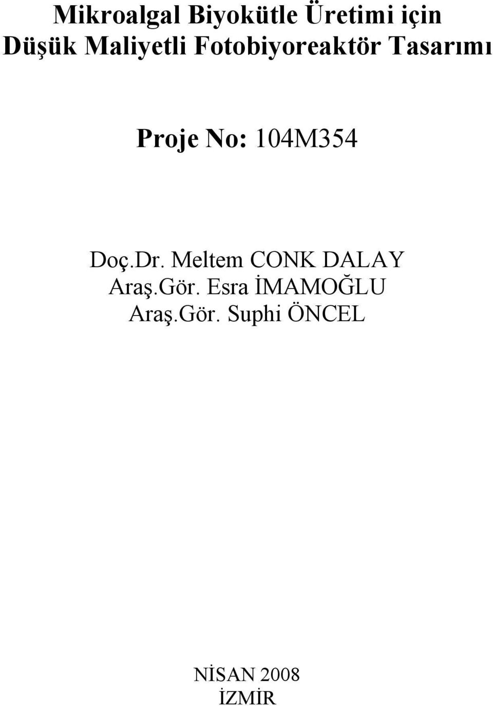 104M354 Doç.Dr. Meltem CONK DALAY Araş.Gör.