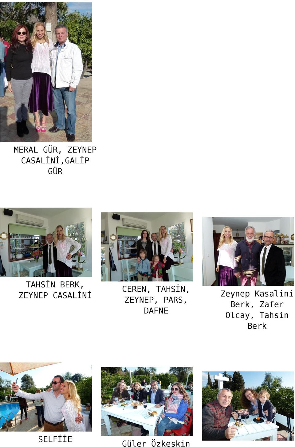 CEREN, TAHSİN, ZEYNEP, PARS, DAFNE Güler