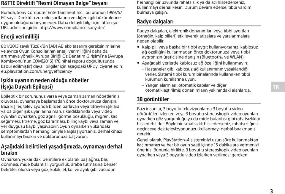 de/ Enerji verimliliği 801/2013 sayılı Tüzük ün (AB) AB eko tasarım gereksinimlerine ve ayrıca Oyun Konsollarının enerji verimliliğini daha da artırmaya yönelik Avrupa Birliği Öz Denetim Girişimi ne