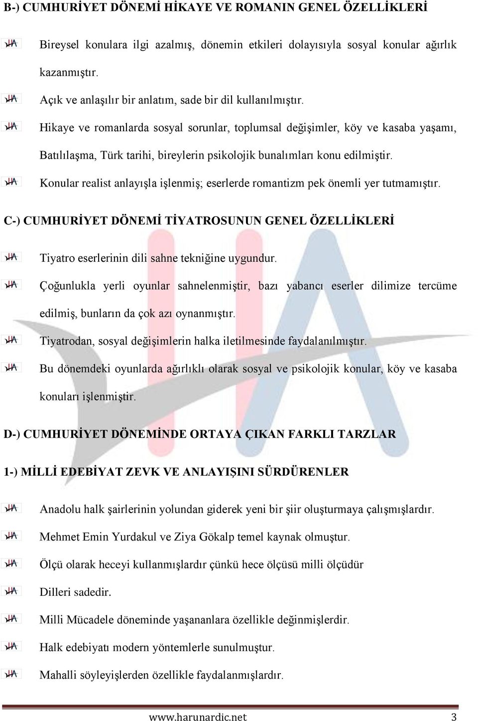 Hikaye ve romanlarda sosyal sorunlar, toplumsal değişimler, köy ve kasaba yaşamı, Batılılaşma, Türk tarihi, bireylerin psikolojik bunalımları konu edilmiştir.