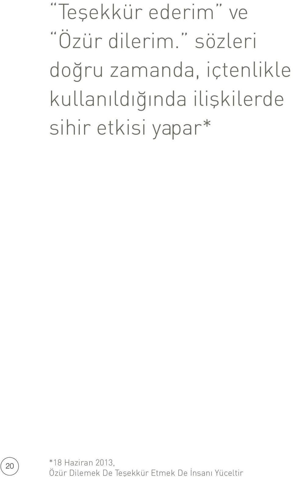 kullanıldığında ilişkilerde sihir etkisi