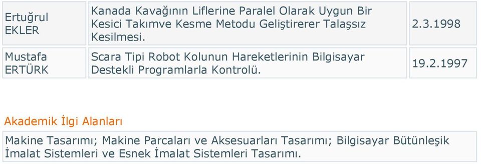 Scara Tipi Robot Kolunun Hareketlerinin Bilgisayar Destekli Programlarla Kontrolü. 2.