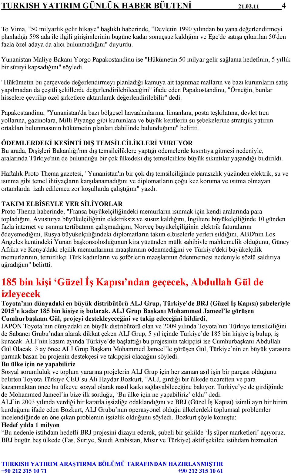 satışa çıkarılan 50'den fazla özel adaya da alıcı bulunmadığını" duyurdu.