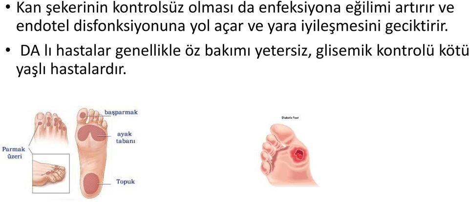 iyileşmesini geciktirir.